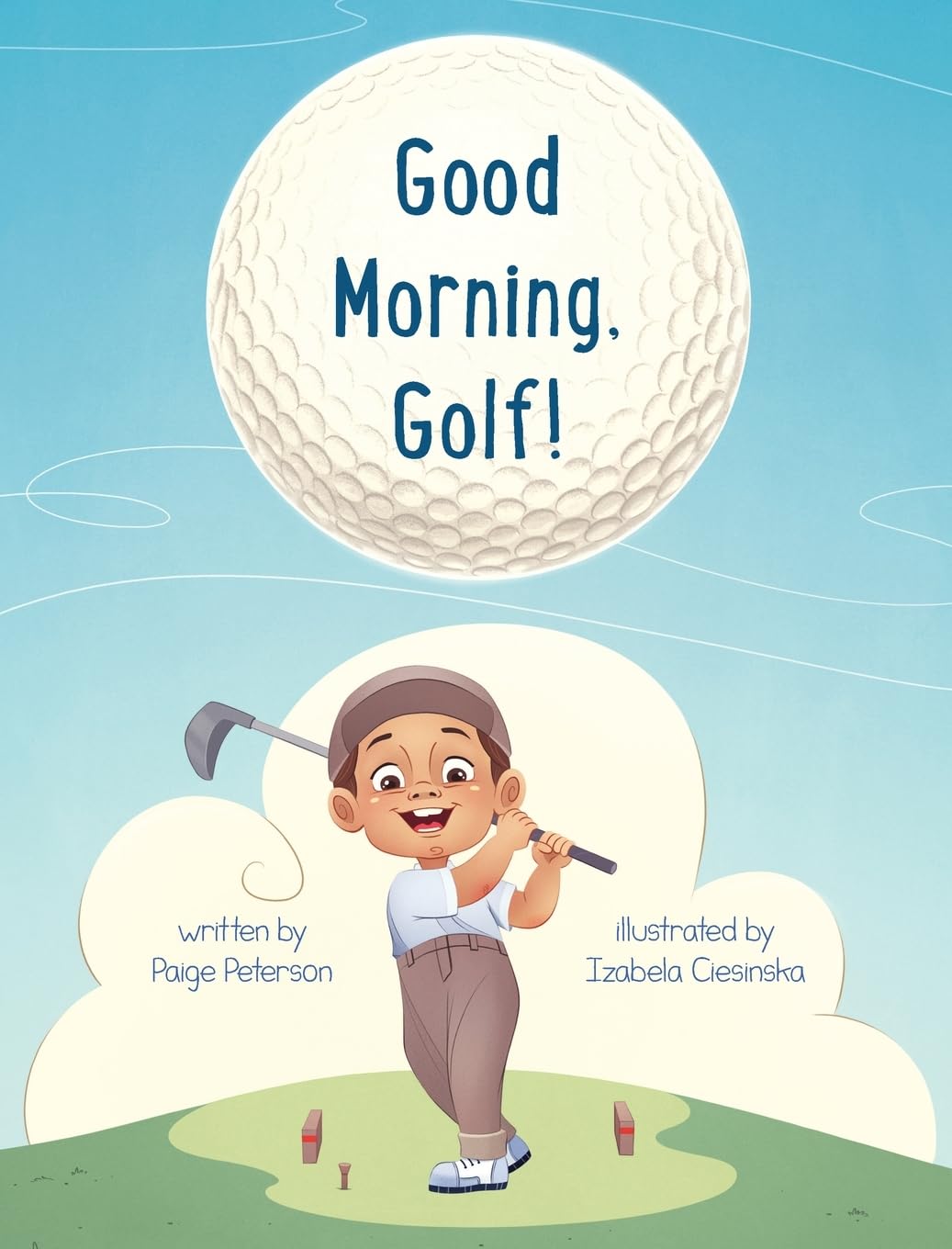 Good Morning, Golf!: Peterson, Paige, Ciesinska, Izabela